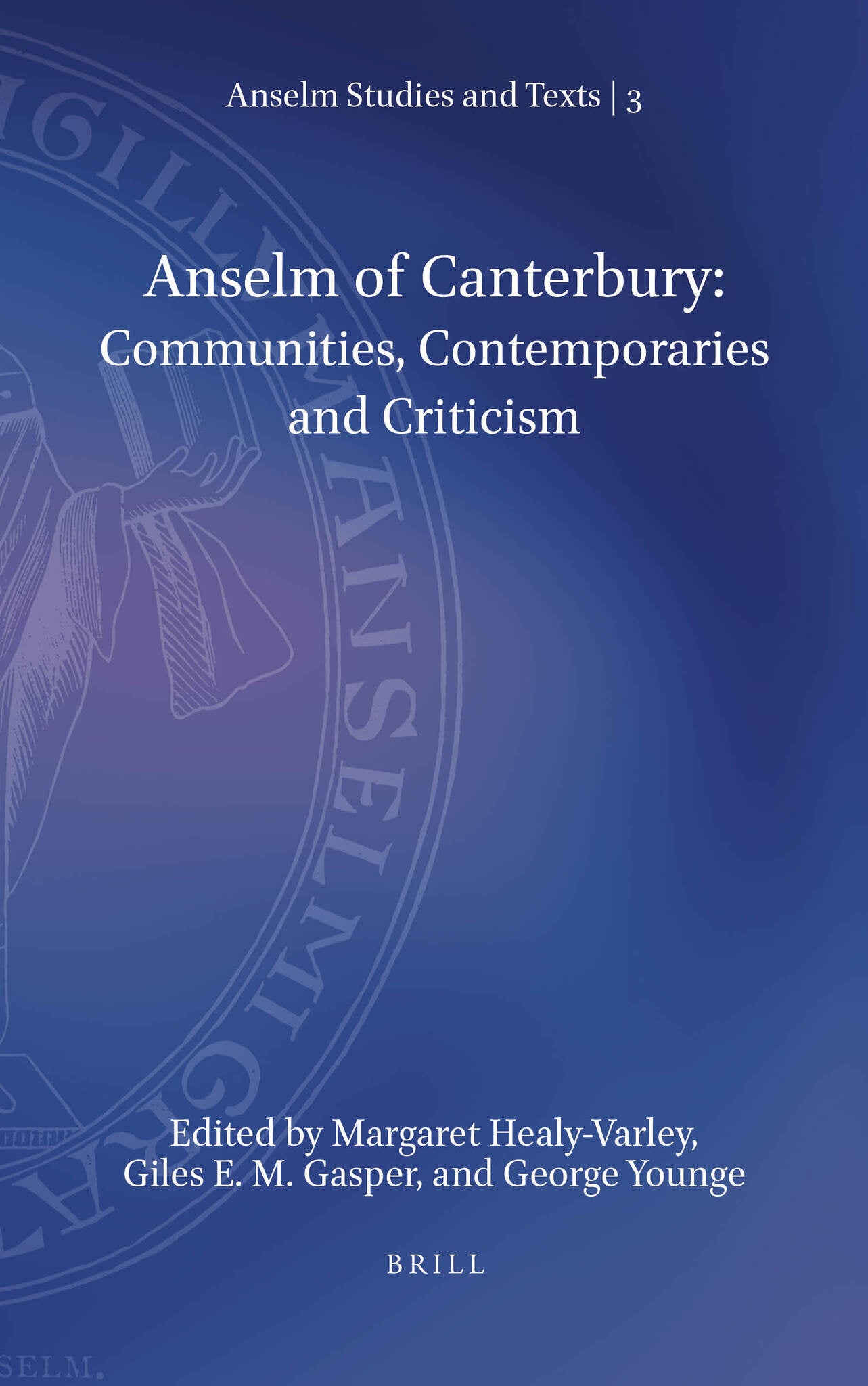 Cover image for Anselm of Canterbury: Communities, Contemporaries and Criticism ISBN 9789004468092